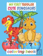 My First Toddler Cute Dinosaurs Coloring Book