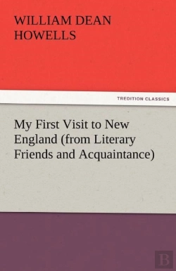 Bertrand.pt - My First Visit To New England (From Literary Friends And Acquaintance)