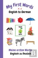My First Words A - Z English To German