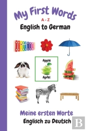 My First Words A - Z English To German