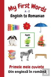 My First Words A - Z English To Romanian