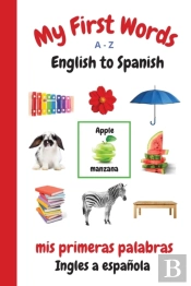 My First Words A - Z English To Spanish