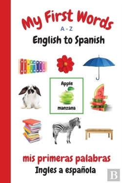Bertrand.pt - My First Words A - Z English To Spanish