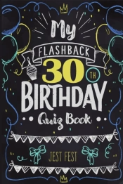My Flashback 30th Birthday Quiz Book