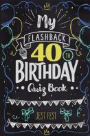 My Flashback 40th Birthday Quiz Book