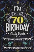 My Flashback 70th Birthday Quiz Book
