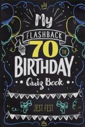 My Flashback 70th Birthday Quiz Book