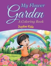 My Flower Garden (A Coloring Book)