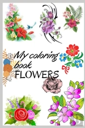 My Flowers Coloring Book