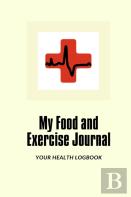 My Food And Exercise Journal: 30 Days Monitor Your Blood Sugar, What You Eat, How Is Your Feeling, Blood Pressure, Your Health Logbook