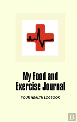 Bertrand.pt - My Food And Exercise Journal: 30 Days Monitor Your Blood Sugar, What You Eat, How Is Your Feeling, Blood Pressure, Your Health Logbook