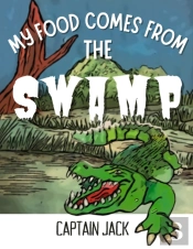 My Food Comes From The Swamp