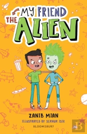My Friend The Alien: A Bloomsbury Reader
