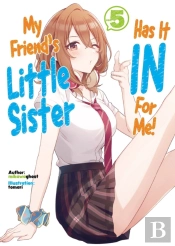 My Friend'S Little Sister Has It In For Me! Volume 5