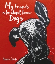 My Friends Who Don'T Have Dogs