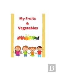 My Fruits And Vegetables Book