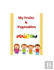 My Fruits And Vegetables Book