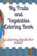 My Fruits And Vegetables Coloring Book