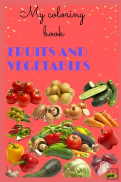 Bertrand.pt - My Fruits And Vegetables Coloring Book