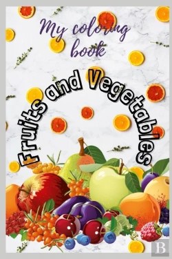 Bertrand.pt - My Fruits And Vegetables Coloring Book