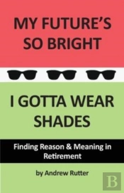 My Future'S So Bright... I Gotta Wear Shades