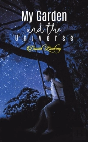 My Garden And The Universe