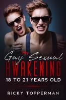 My Gay Sexual Awakening 18 To 21 Years Old