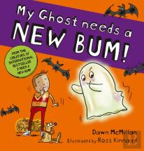 My Ghost Needs A New Bum! (Pb)