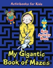 My Gigantic Book Of Mazes
