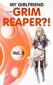 My Girlfriend Is The Grim Reaper?! Vol. 2