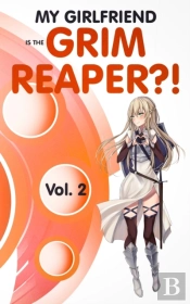 My Girlfriend Is The Grim Reaper?! Vol. 2