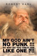 My God Ain'T No Punk !!! So Why Do You Treat Him Like One ?!!