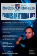My God My Shield Episode Six Flames Of Eternal Life