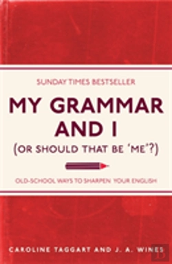 Bertrand.pt - My Grammar And I (Or Should That Be 'Me'?)