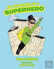 My Grandma Is A Superhero