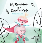 My Grandma Is A Superhero