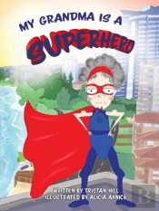 My Grandma Is A Superhero