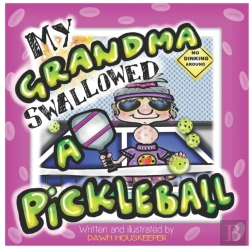 Bertrand.pt - My Grandma Swallowed A Pickleball