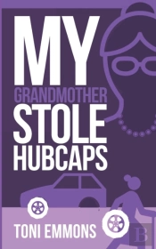 My Grandmother Stole Hubcaps