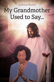 My Grandmother Used To Say...