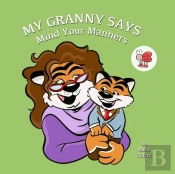 My Granny Says: Mind Your Manners