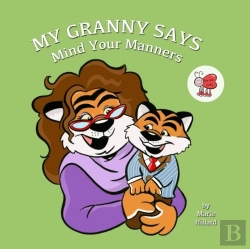 Bertrand.pt - My Granny Says: Mind Your Manners