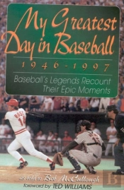 My Greatest Day In Baseball, 1946-1997