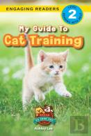 My Guide To Cat Training