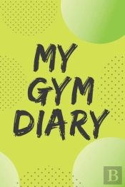 My Gym Diary.Pefect Outlet For Your Gym Workouts And Your Daily Confessions.