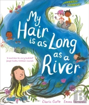 My Hair Is As Long As A River