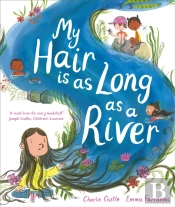 My Hair Is As Long As A River