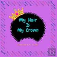 My Hair Is My Crown