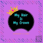 My Hair Is My Crown