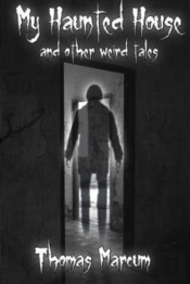My Haunted House And Other Weird Tales